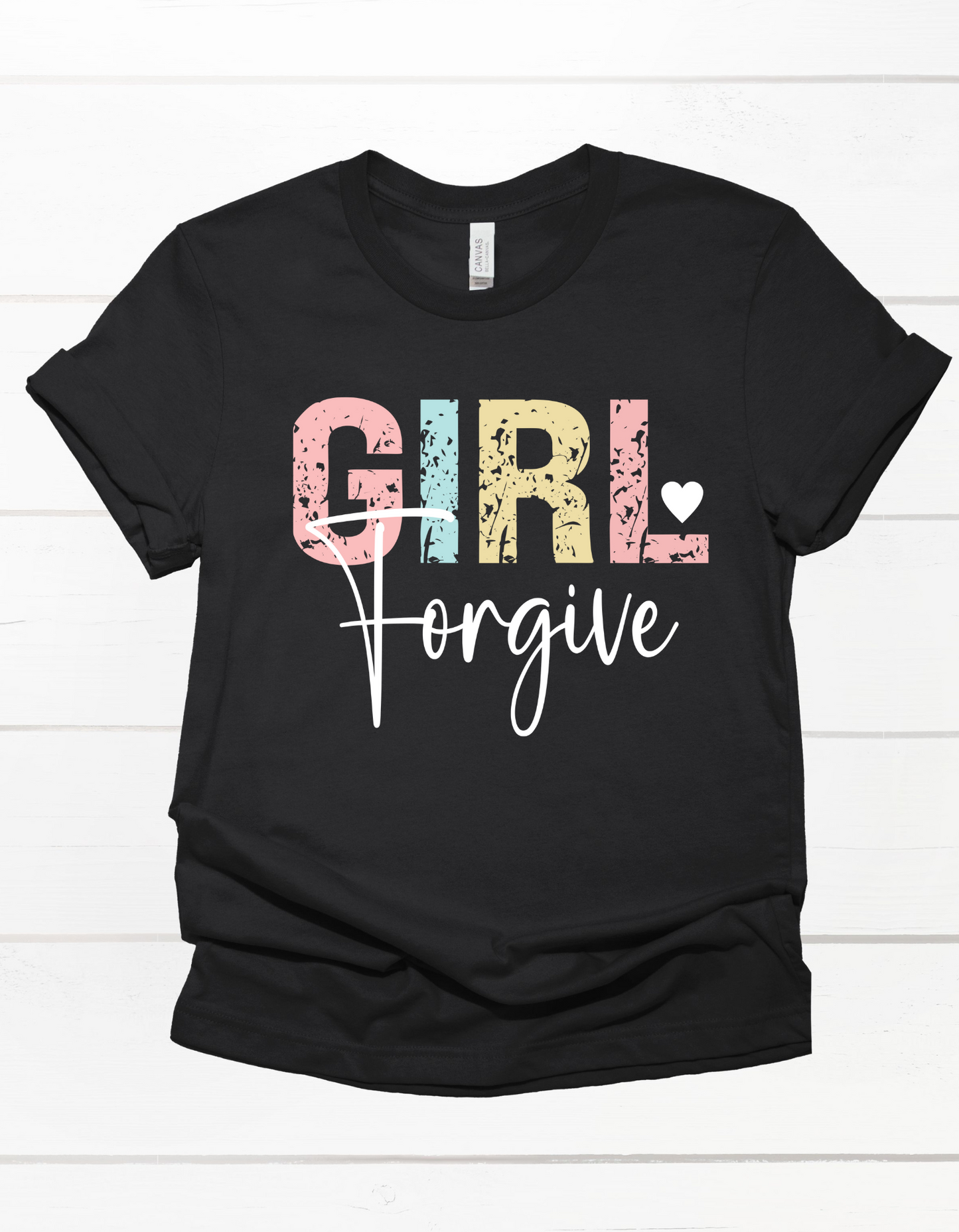 GIRL Forgive Tee