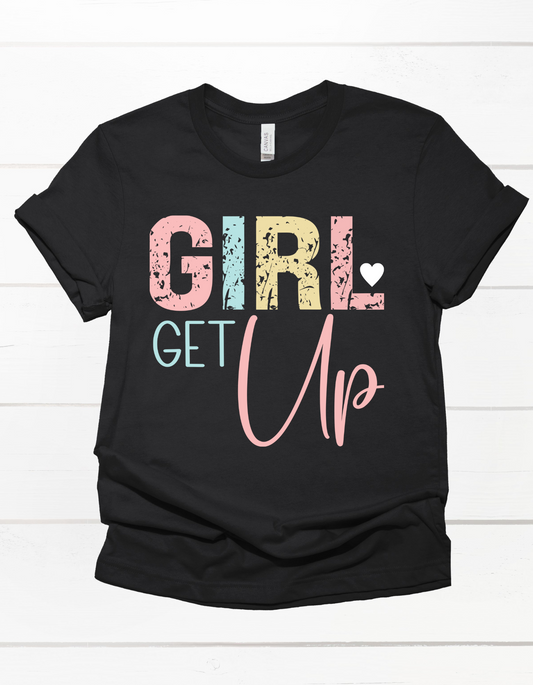 GIRL Get Up Tee
